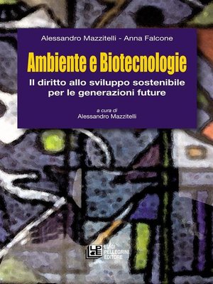 cover image of Ambiente e Biotecnologie. l diritto allo sviluppo sostenibile per le generazioni future